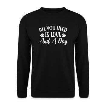 Alles was du brauchst ist Liebe und einen Hund - Unisex Pullover - Schwarz - Vorne - Alina (178cm) & Michal (187cm)