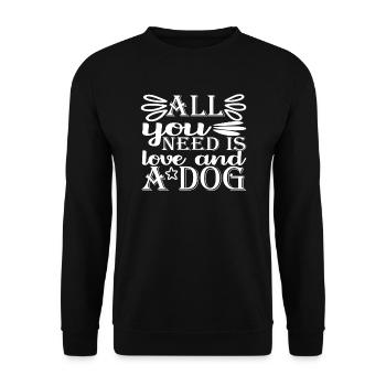 Alles was du brauchst ist Liebe und ein Hund - Unisex Pullover - Schwarz - Vorne - Alina (178cm) & Michal (187cm)
