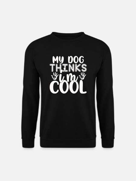 My dog thinks I'm cool - Unisex Sweatshirt - black