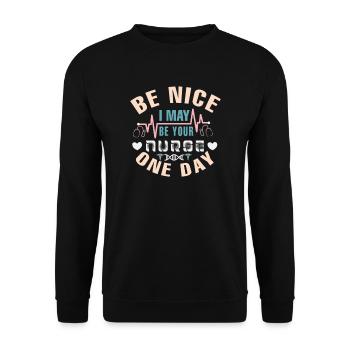 Sei nett, ich könnte deine Krankenschwester sein - Unisex Pullover - Schwarz - Vorne - Alina (178cm) & Michal (187cm)