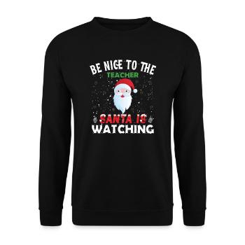 Sei nett zum Lehrer Santa is Watching - Unisex Pullover - Schwarz - Vorne - Alina (178cm) & Michal (187cm)