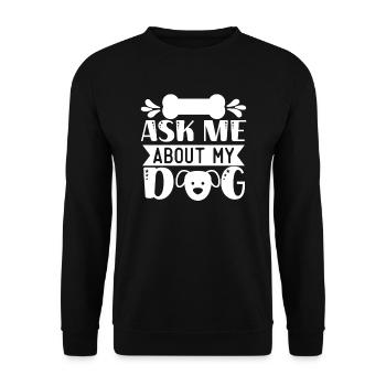 Ask me about my dog - Unisex Sweatshirt - black - Front - Alina (178cm) & Michal (187cm)