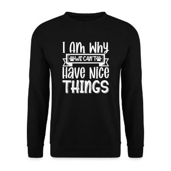 I Am Why We Can't Have Beautiful Things - Unisex Sweatshirt - black - Front - Alina (178cm) & Michal (187cm)