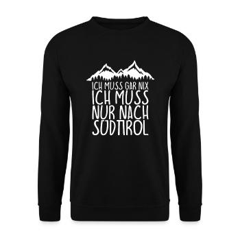 I don't have to do anything I just have to go to SOUTH TYROL - Unisex Sweatshirt - black - Front - Alina (178cm) & Michal (187cm)