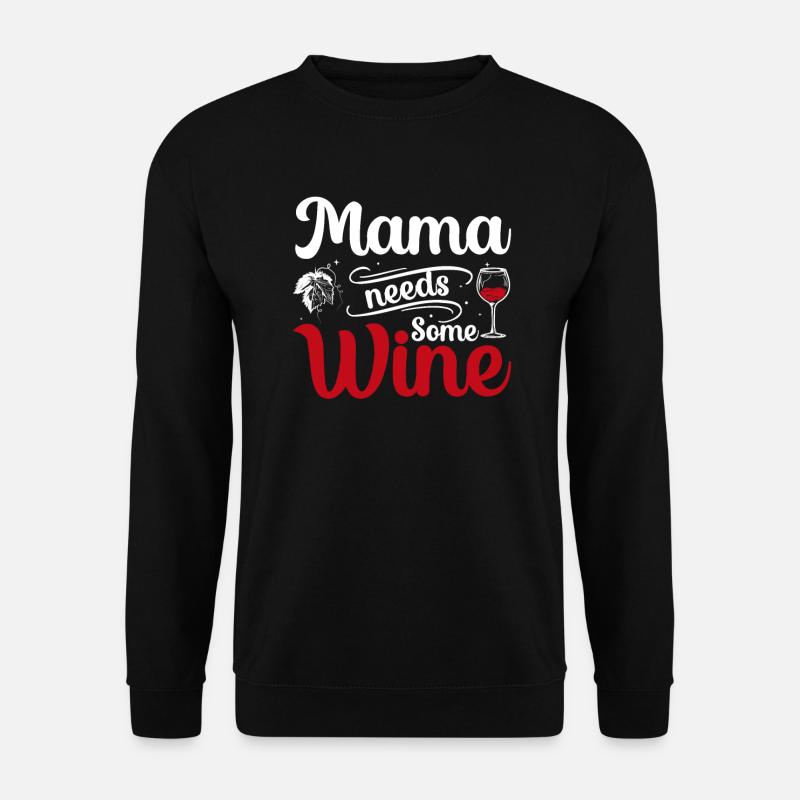 Mom needs some wine - Unisex Sweatshirt - black
