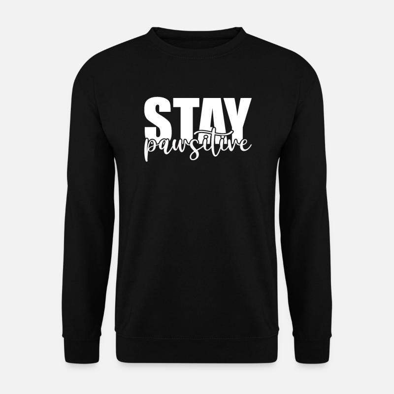Stay pawsitive - Unisex Sweatshirt - black
