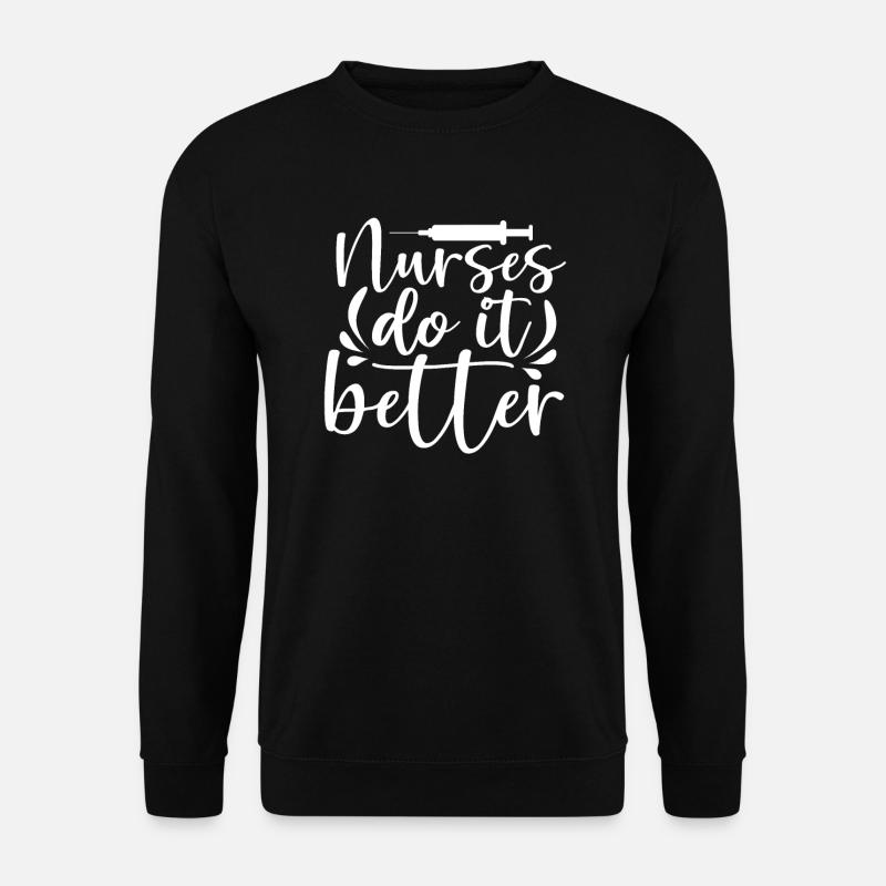 Nurses do it better - Unisex Sweatshirt - black