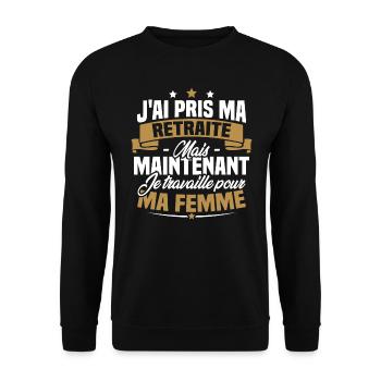 J'ai pris ma retraite , je travaille pour ma femme - Sweat-shirt Unisexe - noir - Devant - Alina (178cm) & Michal (187cm)