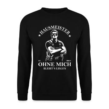 Hausmeister, ohne mich bleibt´s liegen Design. - Unisex Pullover - Schwarz - Vorne - Alina (178cm) & Michal (187cm)