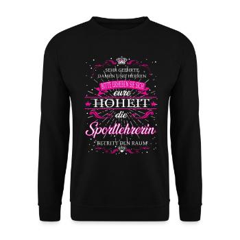Your Highness the Physical Education Teacher enters the room - Unisex Sweatshirt - black - Front - Alina (178cm) & Michal (187cm)