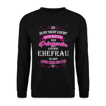 Nicht einfach eine Ehefrau und Prinzessin zu sein - Unisex Pullover - Schwarz - Vorne - Alina (178cm) & Michal (187cm)