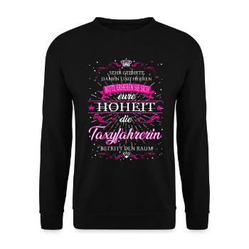 Eure Hoheit die Taxifahrerin betritt den Raum - Unisex Pullover - Schwarz - Vorne - Alina (178cm) & Michal (187cm)