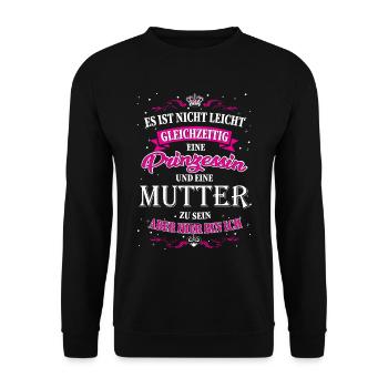Not easy to be a mother and princess - Unisex Sweatshirt - black - Front - Alina (178cm) & Michal (187cm)