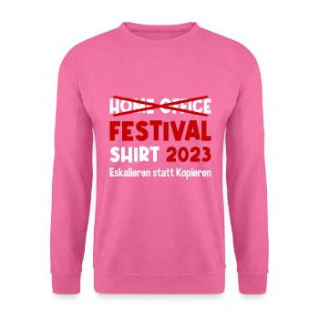 Festival Shirt 2023 / Kein Home office, Eskalieren - Unisex Pullover - Pink - Vorne