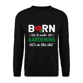 Jardin, Jardinier, Jardinage, Lit, Roses, Fleurs - Sweat-shirt Unisexe - noir - Devant - Alina (178cm) & Michal (187cm)