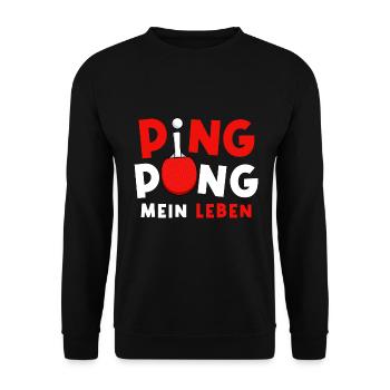 Ping Pong ist mein Leben / Tischtennis Sport - Unisex Pullover - Schwarz - Vorne - Alina (178cm) & Michal (187cm)