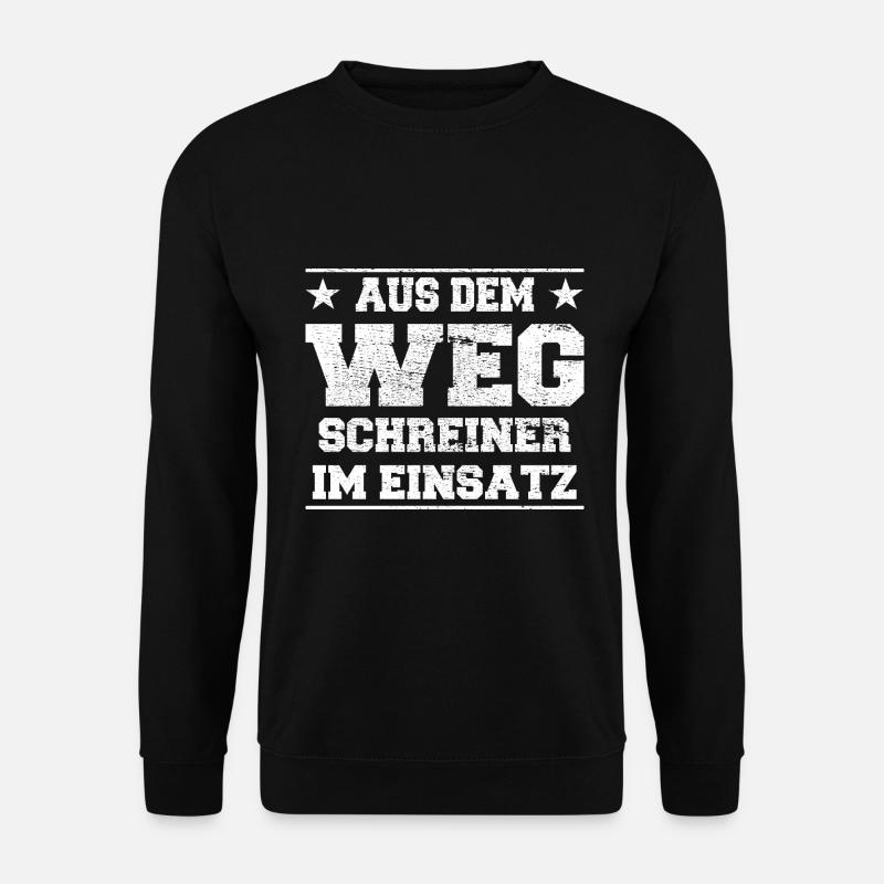 Aus dem Weg Schreiner im Einsatz Design - Unisex Pullover - Schwarz