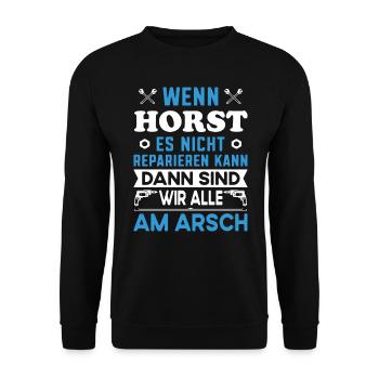 Name Horst reparieren Arbeit Büro lustiger Spruch - Unisex Pullover - Schwarz - Vorne - Alina (178cm) & Michal (187cm)