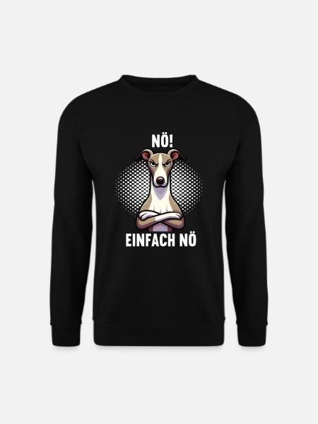 Nö Einfach Nö Whippet Windhund Whippets Windhunde - Unisex Pullover - Schwarz
