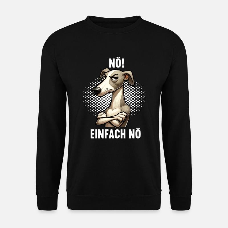 Nö Einfach Nö Whippet Windhund Whippets Windhunde - Unisex Pullover - Schwarz