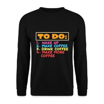ToDo: Make Coffee, drink coffee, make more coffee - Unisex Sweatshirt - black - Front - Alina (178cm) & Michal (187cm)