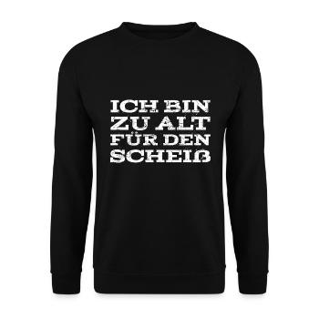 Ich bin zu alt für den Scheiß - Grunge Weiß - Unisex Pullover - Schwarz - Vorne - Alina (178cm) & Michal (187cm)