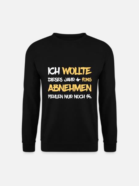 Ich wollte abnehmen - Unisex Pullover - Schwarz