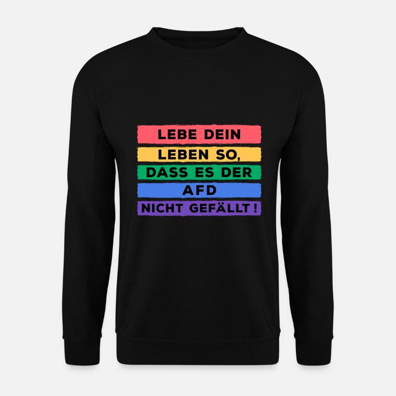 Lebe Dein Leben so dass es der AFD nicht gefällt - Unisex Pullover - Schwarz