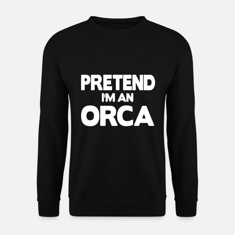 Pretend i'm an Orca - Unisex Pullover - Schwarz