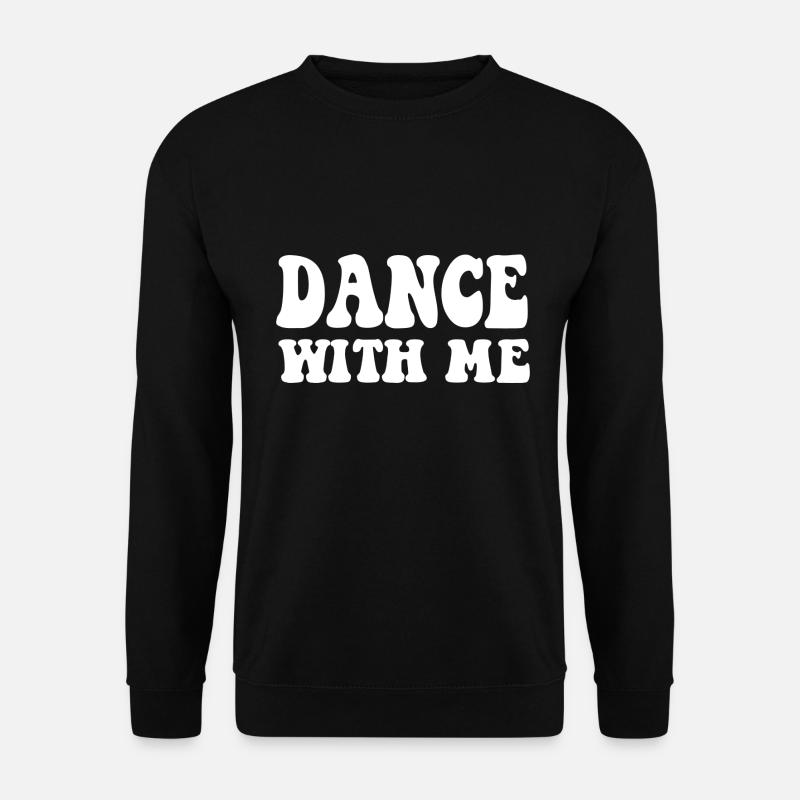 Dance With Me - Unisex Sweatshirt - black