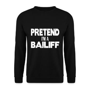 Pretend I'm a Bailiff - Unisex Sweatshirt - black - Front - Alina (178cm) & Michal (187cm)