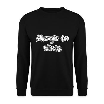 Allergie To Idiots Krank Idioten Spruch Geschenk - Unisex Pullover - Schwarz - Vorne - Alina (178cm) & Michal (187cm)