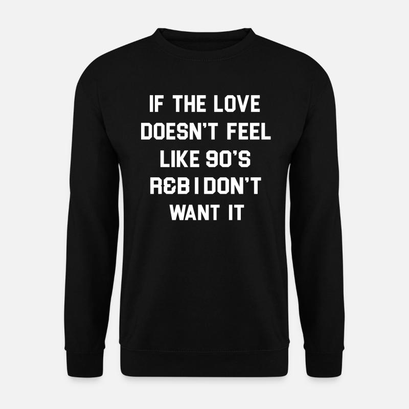 90's quote - Unisex Sweatshirt - black