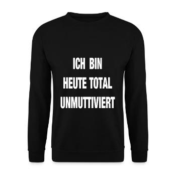 Total Unmuttiviert Mutter Lustlos kein Bock TShirt - Unisex Pullover - Schwarz - Vorne - Alina (178cm) & Michal (187cm)
