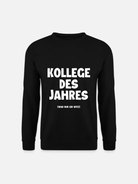 Kollege des Jahres - Lustige Kollegen Sprüche - Unisex Pullover - Schwarz