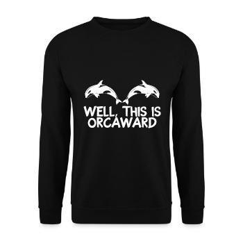 this is orcaward funny orca killer whale wordplay - Unisex Sweatshirt - black - Front - Alina (178cm) & Michal (187cm)