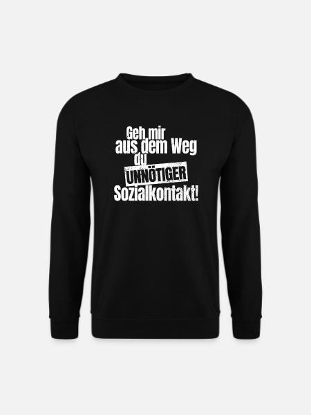 Geh Mir Aus Dem Weg Du Unnötiger Sozialkontakt - Unisex Pullover - Schwarz
