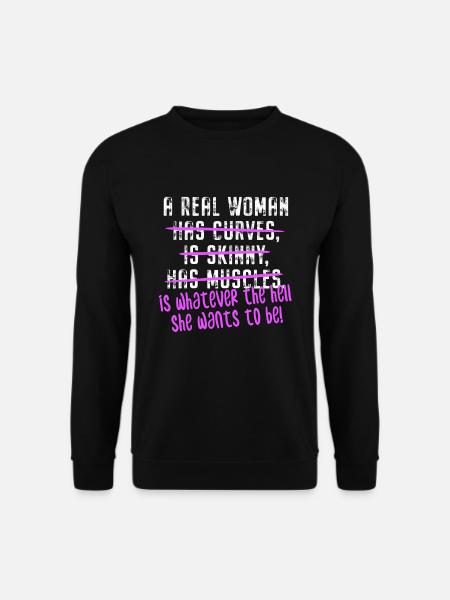 A Real Woman Is Whatever She Wants To Be Feminist - Unisex Pullover - Schwarz