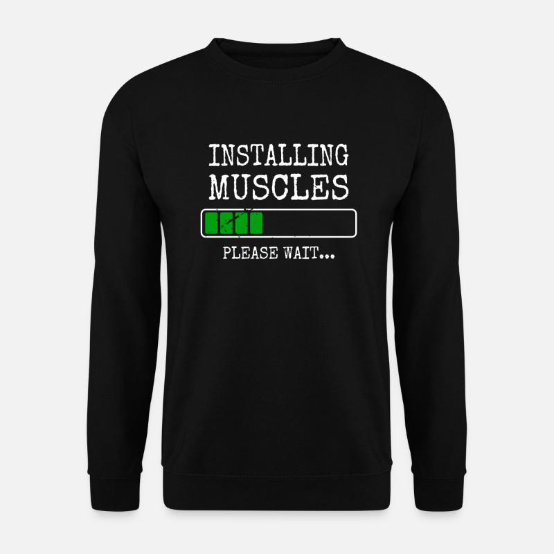 Installing Muscles Muskeln Installiert Gym Workout - Unisex Pullover - Schwarz