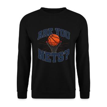 Are You Nets? Basketball Hoops Ball Life Dunk - Unisex Sweatshirt - black - Front - Alina (178cm) & Michal (187cm)