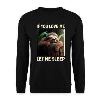 Faultier If You Love Me Let Me Sleep Pyjama Schlaf - Unisex Pullover - Schwarz - Vorne - Alina (178cm) & Michal (187cm)