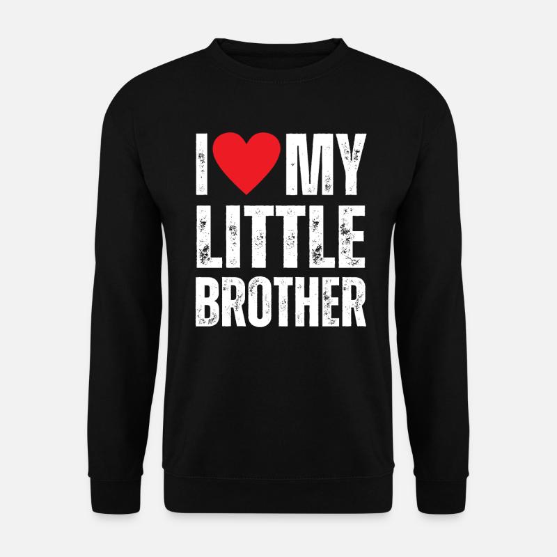 I Love My Little Brother - Unisex Pullover - Schwarz