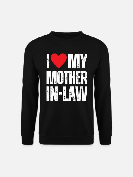 I Love My Mother in Law - Unisex Pullover - Schwarz