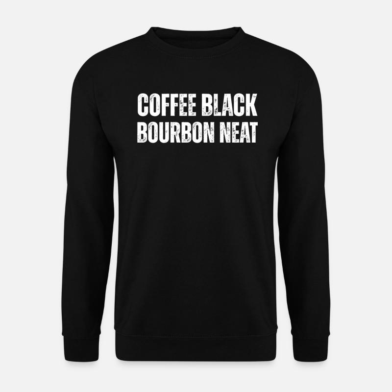 Coffee Black Bourbon Neat - Unisex Sweatshirt - black