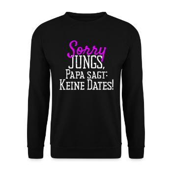 Sorry Jungs Papa Sagt Keine Dates Geschenk Tochter - Unisex Pullover - Schwarz - Vorne - Alina (178cm) & Michal (187cm)