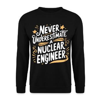 Never underestimate a nuclear engineer - Unisex Sweatshirt - black - Front - Alina (178cm) & Michal (187cm)