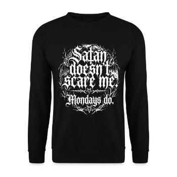 Satan Doesnt Scare Me Mondays Do - Unisex Pullover - Schwarz - Vorne - Alina (178cm) & Michal (187cm)