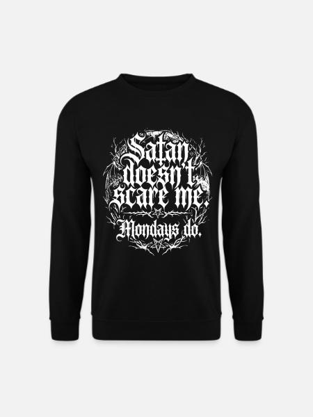 Satan Doesn't Scare Me Mondays Do - Unisex Sweatshirt - black