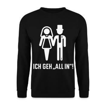 Ich Geh „All In“! (Hochzeit, Brautpaar, JGA / W) - Unisex Pullover - Schwarz - Vorne - Alina (178cm) & Michal (187cm)
