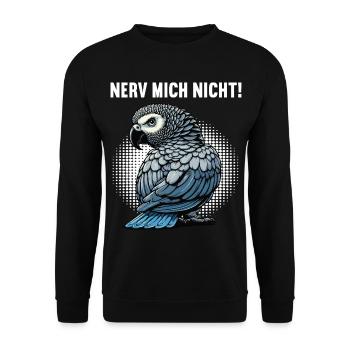 Nerv Mich Nicht Graupapagei Graupapageie Papagei - Unisex Pullover - Schwarz - Vorne - Alina (178cm) & Michal (187cm)